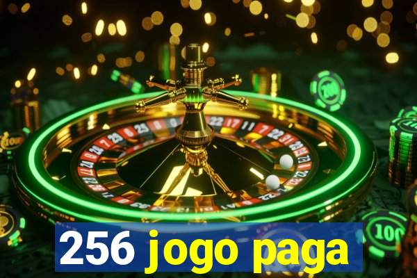 256 jogo paga